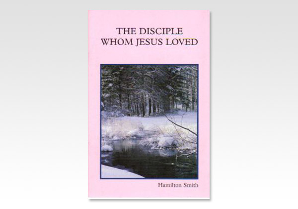 TheDiscipleWhomJesusLoved_H Smith_613