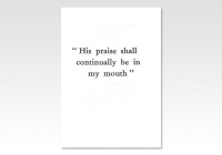 His praise shall continually be in my mouth